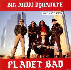 Big Audio Dynamite : Planet Bad